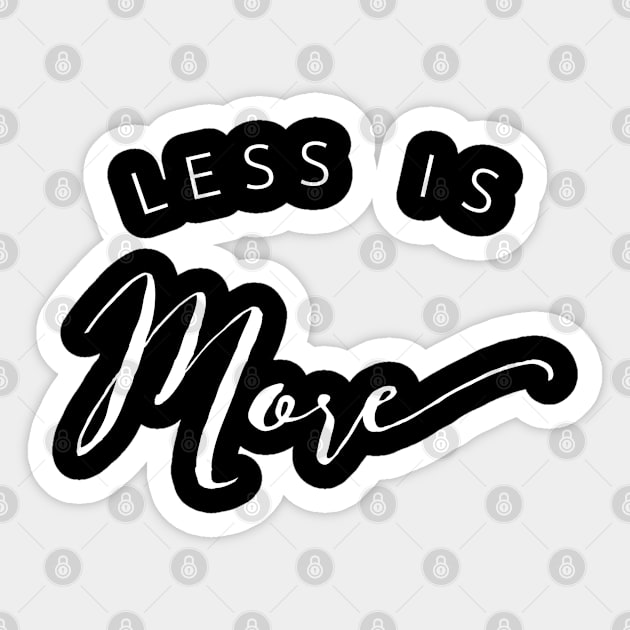 Less Is More Sticker by GrayDaiser